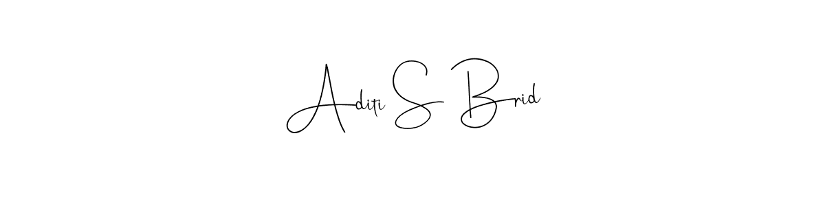 Use a signature maker to create a handwritten signature online. With this signature software, you can design (Andilay-7BmLP) your own signature for name Aditi S Brid. Aditi S Brid signature style 4 images and pictures png
