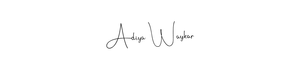 Also we have Adiya Waykar name is the best signature style. Create professional handwritten signature collection using Andilay-7BmLP autograph style. Adiya Waykar signature style 4 images and pictures png