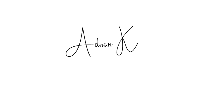 Design your own signature with our free online signature maker. With this signature software, you can create a handwritten (Andilay-7BmLP) signature for name Adnan K. Adnan K signature style 4 images and pictures png