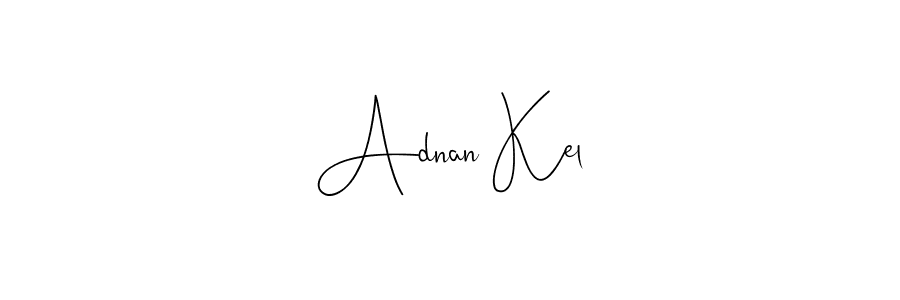 Make a beautiful signature design for name Adnan Kel. With this signature (Andilay-7BmLP) style, you can create a handwritten signature for free. Adnan Kel signature style 4 images and pictures png