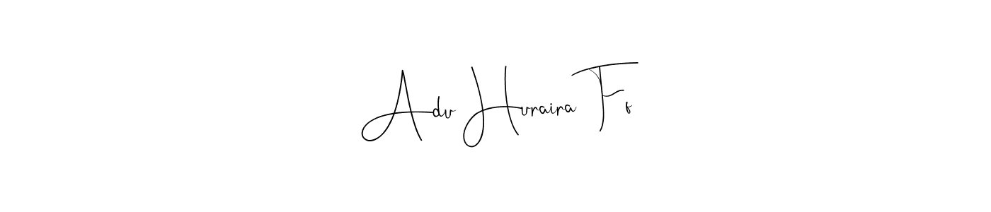 Create a beautiful signature design for name Adu Huraira Ff. With this signature (Andilay-7BmLP) fonts, you can make a handwritten signature for free. Adu Huraira Ff signature style 4 images and pictures png