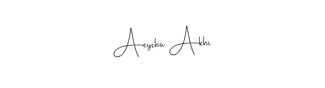 How to make Aeysha Akhi signature? Andilay-7BmLP is a professional autograph style. Create handwritten signature for Aeysha Akhi name. Aeysha Akhi signature style 4 images and pictures png