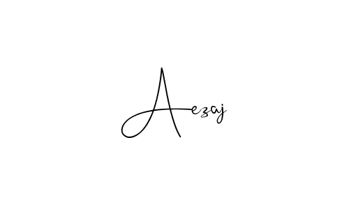 Create a beautiful signature design for name Aezaj. With this signature (Andilay-7BmLP) fonts, you can make a handwritten signature for free. Aezaj signature style 4 images and pictures png