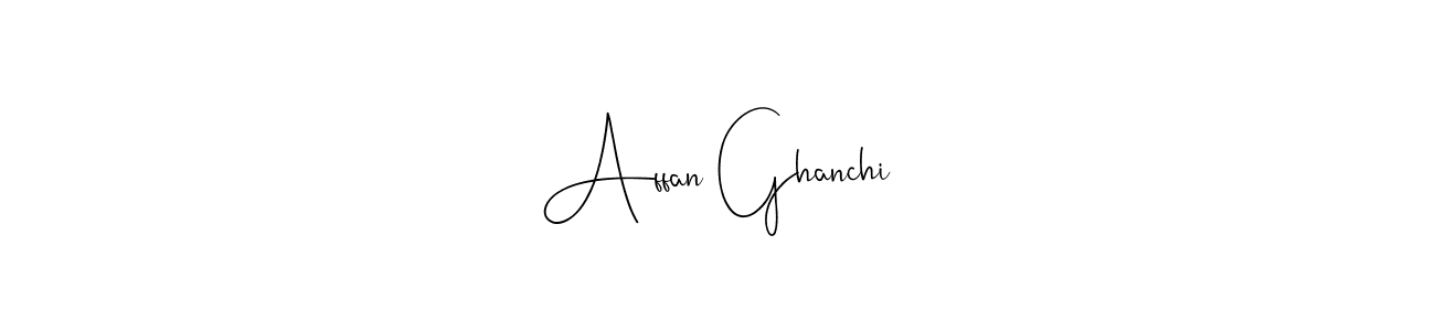 Design your own signature with our free online signature maker. With this signature software, you can create a handwritten (Andilay-7BmLP) signature for name Affan Ghanchi. Affan Ghanchi signature style 4 images and pictures png