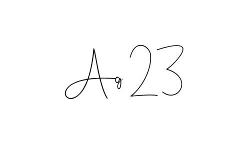 You should practise on your own different ways (Andilay-7BmLP) to write your name (Ag 23) in signature. don't let someone else do it for you. Ag 23 signature style 4 images and pictures png