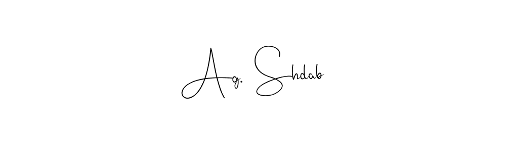 Make a beautiful signature design for name Ag.  Shdab. With this signature (Andilay-7BmLP) style, you can create a handwritten signature for free. Ag.  Shdab signature style 4 images and pictures png