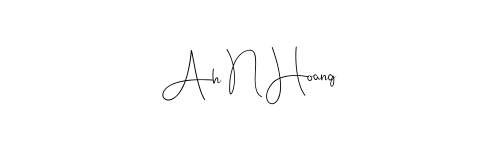 Make a beautiful signature design for name Ah N Hoang. With this signature (Andilay-7BmLP) style, you can create a handwritten signature for free. Ah N Hoang signature style 4 images and pictures png