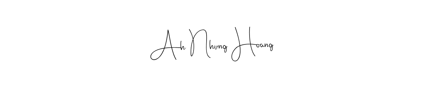 Create a beautiful signature design for name Ah Nhung Hoang. With this signature (Andilay-7BmLP) fonts, you can make a handwritten signature for free. Ah Nhung Hoang signature style 4 images and pictures png