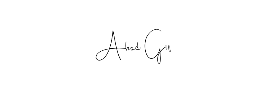 Also we have Ahad Gill name is the best signature style. Create professional handwritten signature collection using Andilay-7BmLP autograph style. Ahad Gill signature style 4 images and pictures png