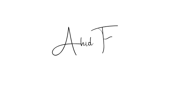 It looks lik you need a new signature style for name Ahid F. Design unique handwritten (Andilay-7BmLP) signature with our free signature maker in just a few clicks. Ahid F signature style 4 images and pictures png