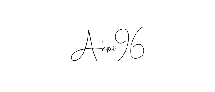 Ahlai96 stylish signature style. Best Handwritten Sign (Andilay-7BmLP) for my name. Handwritten Signature Collection Ideas for my name Ahlai96. Ahlai96 signature style 4 images and pictures png