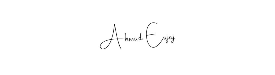 Ahmad Eajaj stylish signature style. Best Handwritten Sign (Andilay-7BmLP) for my name. Handwritten Signature Collection Ideas for my name Ahmad Eajaj. Ahmad Eajaj signature style 4 images and pictures png