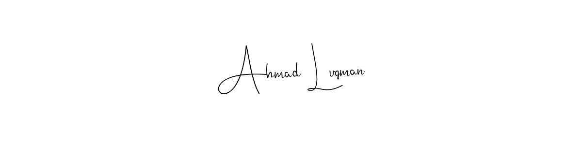 Ahmad Luqman stylish signature style. Best Handwritten Sign (Andilay-7BmLP) for my name. Handwritten Signature Collection Ideas for my name Ahmad Luqman. Ahmad Luqman signature style 4 images and pictures png