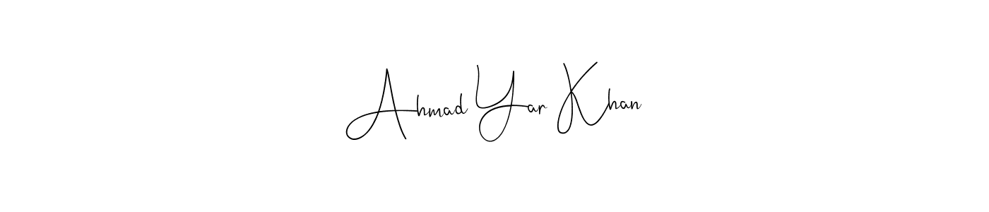 Make a short Ahmad Yar Khan signature style. Manage your documents anywhere anytime using Andilay-7BmLP. Create and add eSignatures, submit forms, share and send files easily. Ahmad Yar Khan signature style 4 images and pictures png