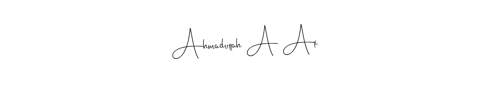 Make a beautiful signature design for name Ahmadullah A Ali. Use this online signature maker to create a handwritten signature for free. Ahmadullah A Ali signature style 4 images and pictures png