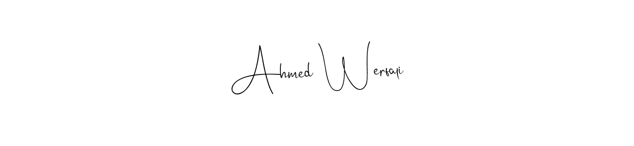 Create a beautiful signature design for name Ahmed Werfali. With this signature (Andilay-7BmLP) fonts, you can make a handwritten signature for free. Ahmed Werfali signature style 4 images and pictures png