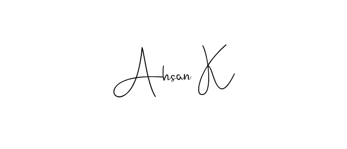 Make a beautiful signature design for name Ahsan K. With this signature (Andilay-7BmLP) style, you can create a handwritten signature for free. Ahsan K signature style 4 images and pictures png