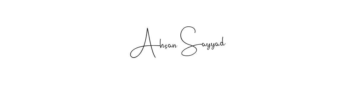 Create a beautiful signature design for name Ahsan Sayyad. With this signature (Andilay-7BmLP) fonts, you can make a handwritten signature for free. Ahsan Sayyad signature style 4 images and pictures png