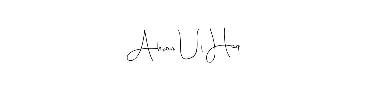 Ahsan Ul Haq stylish signature style. Best Handwritten Sign (Andilay-7BmLP) for my name. Handwritten Signature Collection Ideas for my name Ahsan Ul Haq. Ahsan Ul Haq signature style 4 images and pictures png