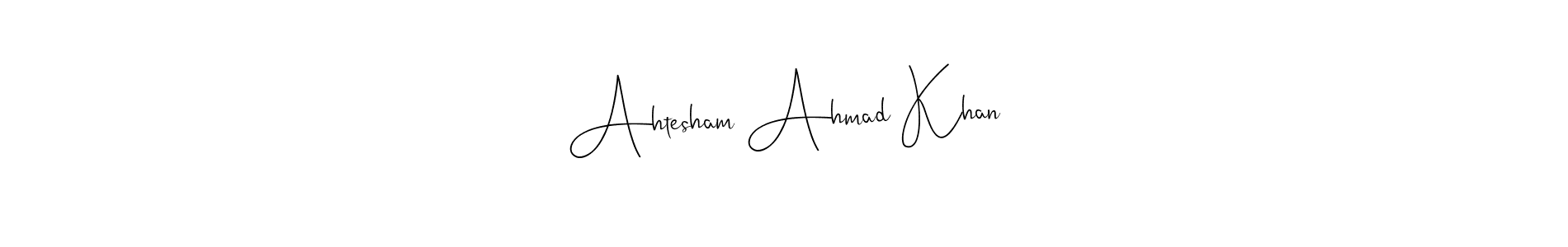 if you are searching for the best signature style for your name Ahtesham Ahmad Khan. so please give up your signature search. here we have designed multiple signature styles  using Andilay-7BmLP. Ahtesham Ahmad Khan signature style 4 images and pictures png