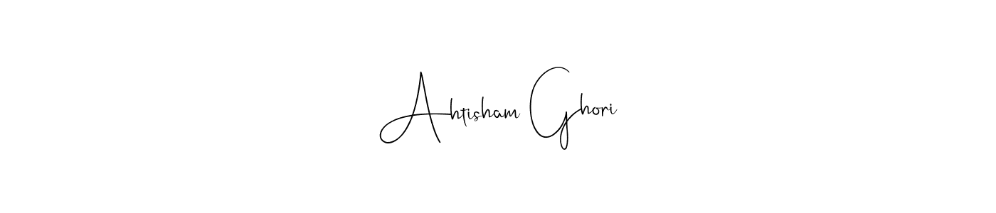 How to make Ahtisham Ghori name signature. Use Andilay-7BmLP style for creating short signs online. This is the latest handwritten sign. Ahtisham Ghori signature style 4 images and pictures png