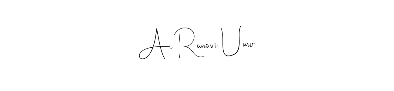 How to make Ai Ranavi Umu signature? Andilay-7BmLP is a professional autograph style. Create handwritten signature for Ai Ranavi Umu name. Ai Ranavi Umu signature style 4 images and pictures png