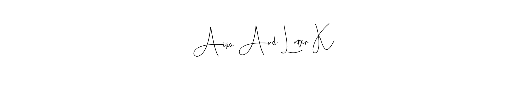 You should practise on your own different ways (Andilay-7BmLP) to write your name (Ailia And Letter K) in signature. don't let someone else do it for you. Ailia And Letter K signature style 4 images and pictures png