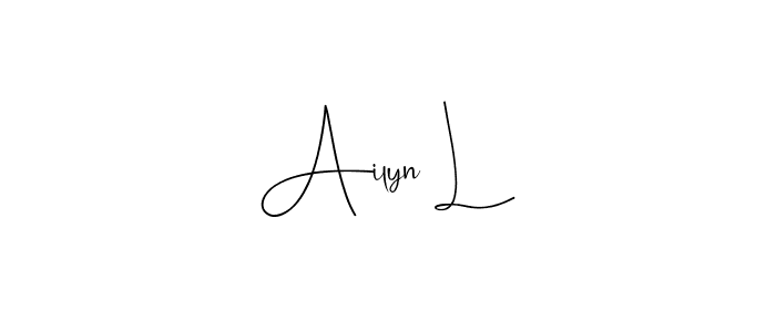 Make a short Ailyn L signature style. Manage your documents anywhere anytime using Andilay-7BmLP. Create and add eSignatures, submit forms, share and send files easily. Ailyn L signature style 4 images and pictures png
