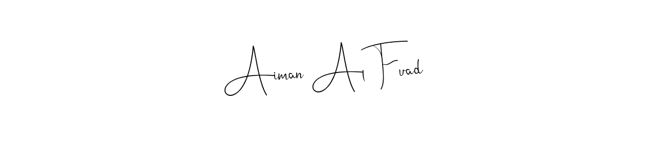 Design your own signature with our free online signature maker. With this signature software, you can create a handwritten (Andilay-7BmLP) signature for name Aiman Al Fuad. Aiman Al Fuad signature style 4 images and pictures png