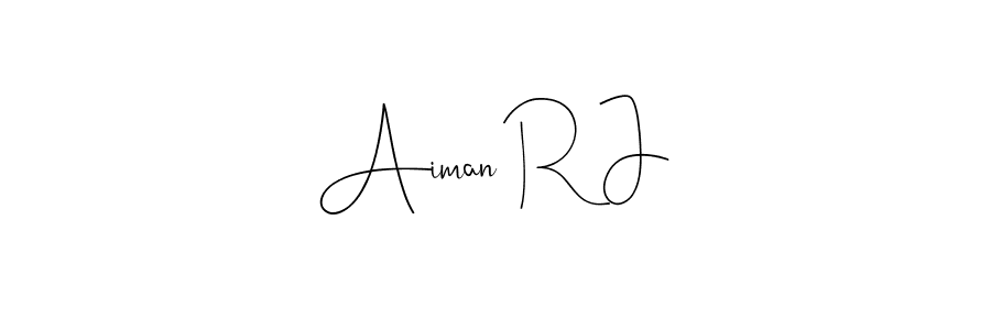 Create a beautiful signature design for name Aiman R J. With this signature (Andilay-7BmLP) fonts, you can make a handwritten signature for free. Aiman R J signature style 4 images and pictures png