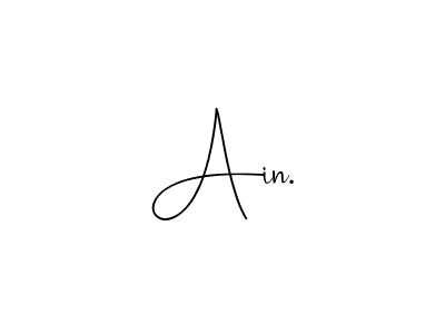 How to make Ain. signature? Andilay-7BmLP is a professional autograph style. Create handwritten signature for Ain. name. Ain. signature style 4 images and pictures png