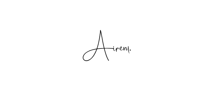 Also we have Airenl. name is the best signature style. Create professional handwritten signature collection using Andilay-7BmLP autograph style. Airenl. signature style 4 images and pictures png