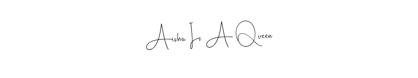It looks lik you need a new signature style for name Aisha Is A Queen. Design unique handwritten (Andilay-7BmLP) signature with our free signature maker in just a few clicks. Aisha Is A Queen signature style 4 images and pictures png