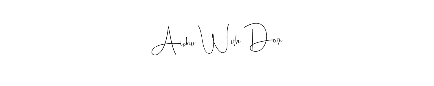 Make a short Aishu With Date signature style. Manage your documents anywhere anytime using Andilay-7BmLP. Create and add eSignatures, submit forms, share and send files easily. Aishu With Date signature style 4 images and pictures png