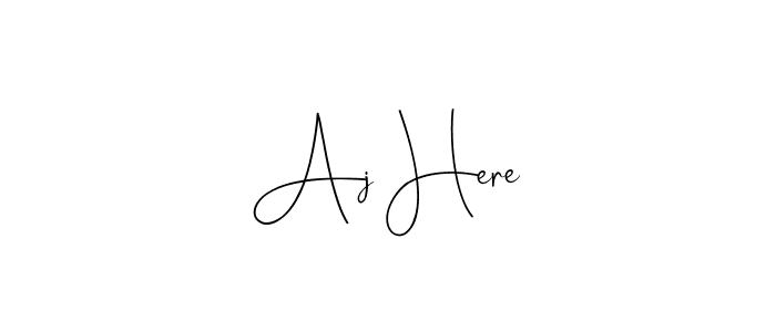 Create a beautiful signature design for name Aj Here. With this signature (Andilay-7BmLP) fonts, you can make a handwritten signature for free. Aj Here signature style 4 images and pictures png