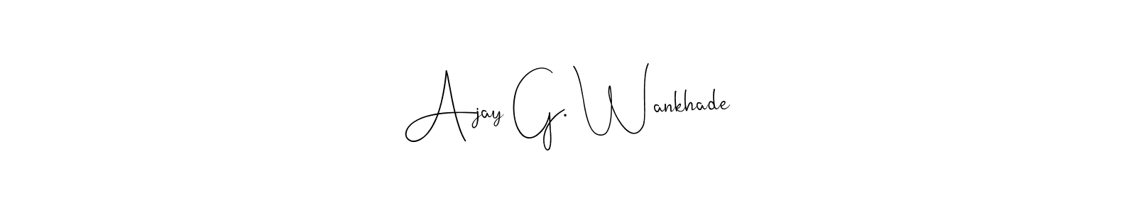 Here are the top 10 professional signature styles for the name Ajay G. Wankhade. These are the best autograph styles you can use for your name. Ajay G. Wankhade signature style 4 images and pictures png