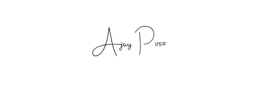 Make a beautiful signature design for name Ajay Puso. With this signature (Andilay-7BmLP) style, you can create a handwritten signature for free. Ajay Puso signature style 4 images and pictures png