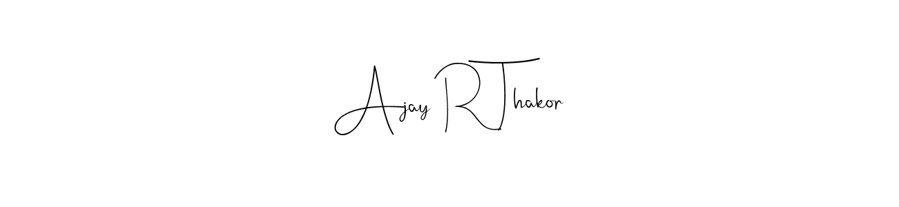 This is the best signature style for the Ajay R Thakor name. Also you like these signature font (Andilay-7BmLP). Mix name signature. Ajay R Thakor signature style 4 images and pictures png