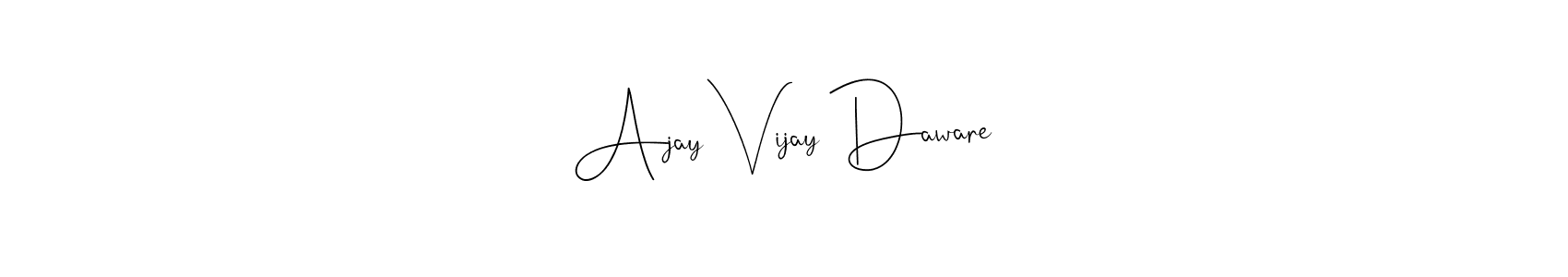 Create a beautiful signature design for name Ajay Vijay Daware. With this signature (Andilay-7BmLP) fonts, you can make a handwritten signature for free. Ajay Vijay Daware signature style 4 images and pictures png