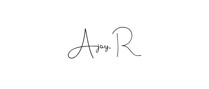 How to make Ajay. R name signature. Use Andilay-7BmLP style for creating short signs online. This is the latest handwritten sign. Ajay. R signature style 4 images and pictures png