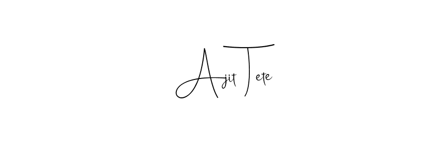 Make a short Ajit Tete signature style. Manage your documents anywhere anytime using Andilay-7BmLP. Create and add eSignatures, submit forms, share and send files easily. Ajit Tete signature style 4 images and pictures png