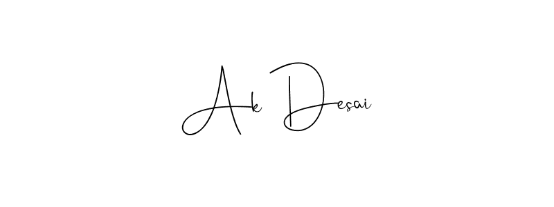 Make a beautiful signature design for name Ak Desai. With this signature (Andilay-7BmLP) style, you can create a handwritten signature for free. Ak Desai signature style 4 images and pictures png