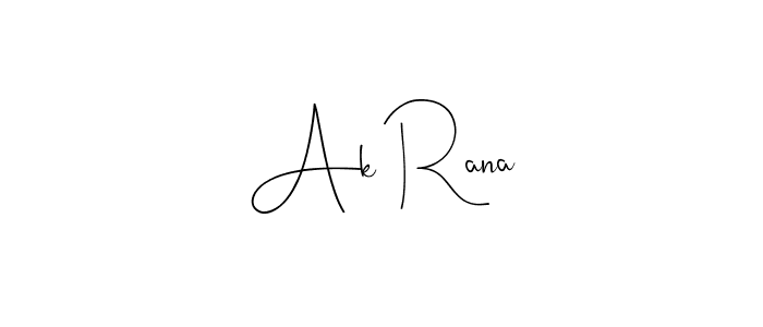 Design your own signature with our free online signature maker. With this signature software, you can create a handwritten (Andilay-7BmLP) signature for name Ak Rana. Ak Rana signature style 4 images and pictures png
