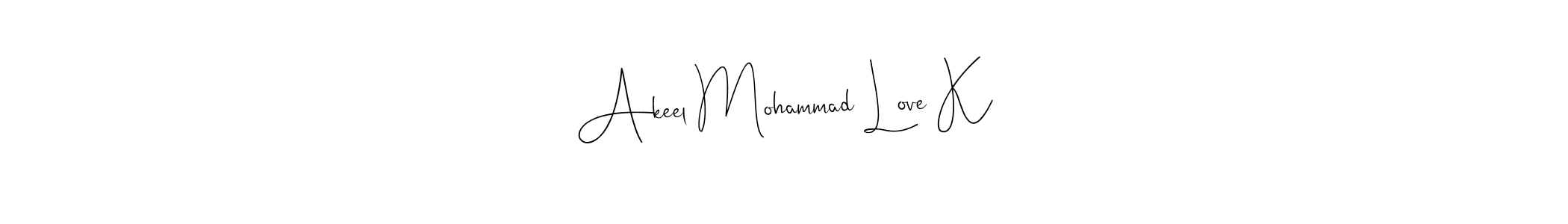 Create a beautiful signature design for name Akeel Mohammad Love K. With this signature (Andilay-7BmLP) fonts, you can make a handwritten signature for free. Akeel Mohammad Love K signature style 4 images and pictures png