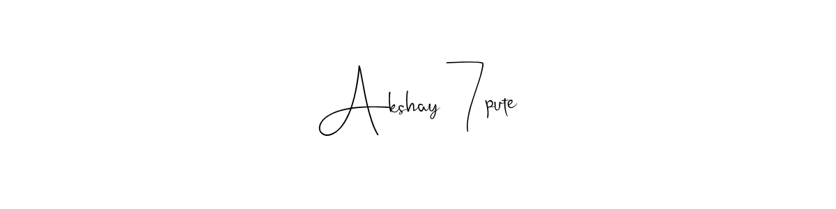 Also we have Akshay 7pute name is the best signature style. Create professional handwritten signature collection using Andilay-7BmLP autograph style. Akshay 7pute signature style 4 images and pictures png