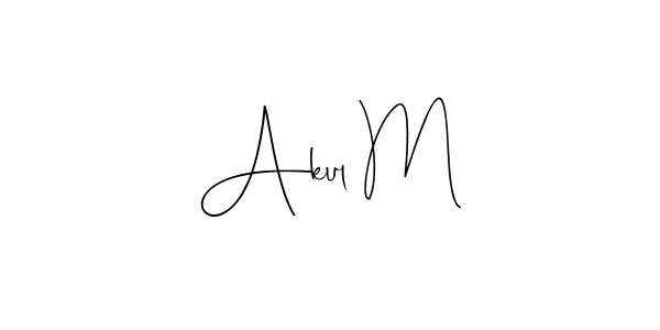 You should practise on your own different ways (Andilay-7BmLP) to write your name (Akul M) in signature. don't let someone else do it for you. Akul M signature style 4 images and pictures png