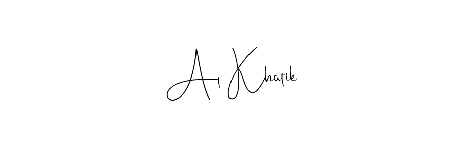 Make a beautiful signature design for name Al Khatik. With this signature (Andilay-7BmLP) style, you can create a handwritten signature for free. Al Khatik signature style 4 images and pictures png