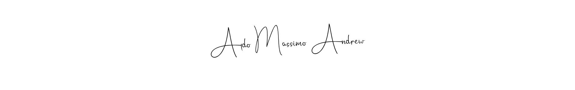 Make a short Aldo Massimo Andrew signature style. Manage your documents anywhere anytime using Andilay-7BmLP. Create and add eSignatures, submit forms, share and send files easily. Aldo Massimo Andrew signature style 4 images and pictures png
