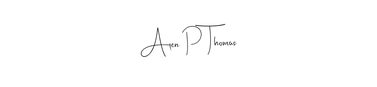 Make a beautiful signature design for name Alen P Thomas. With this signature (Andilay-7BmLP) style, you can create a handwritten signature for free. Alen P Thomas signature style 4 images and pictures png