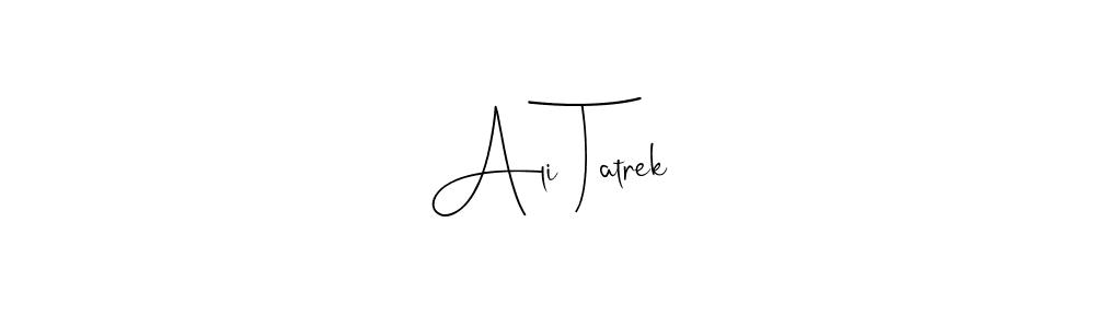 Check out images of Autograph of Ali Tatrek name. Actor Ali Tatrek Signature Style. Andilay-7BmLP is a professional sign style online. Ali Tatrek signature style 4 images and pictures png